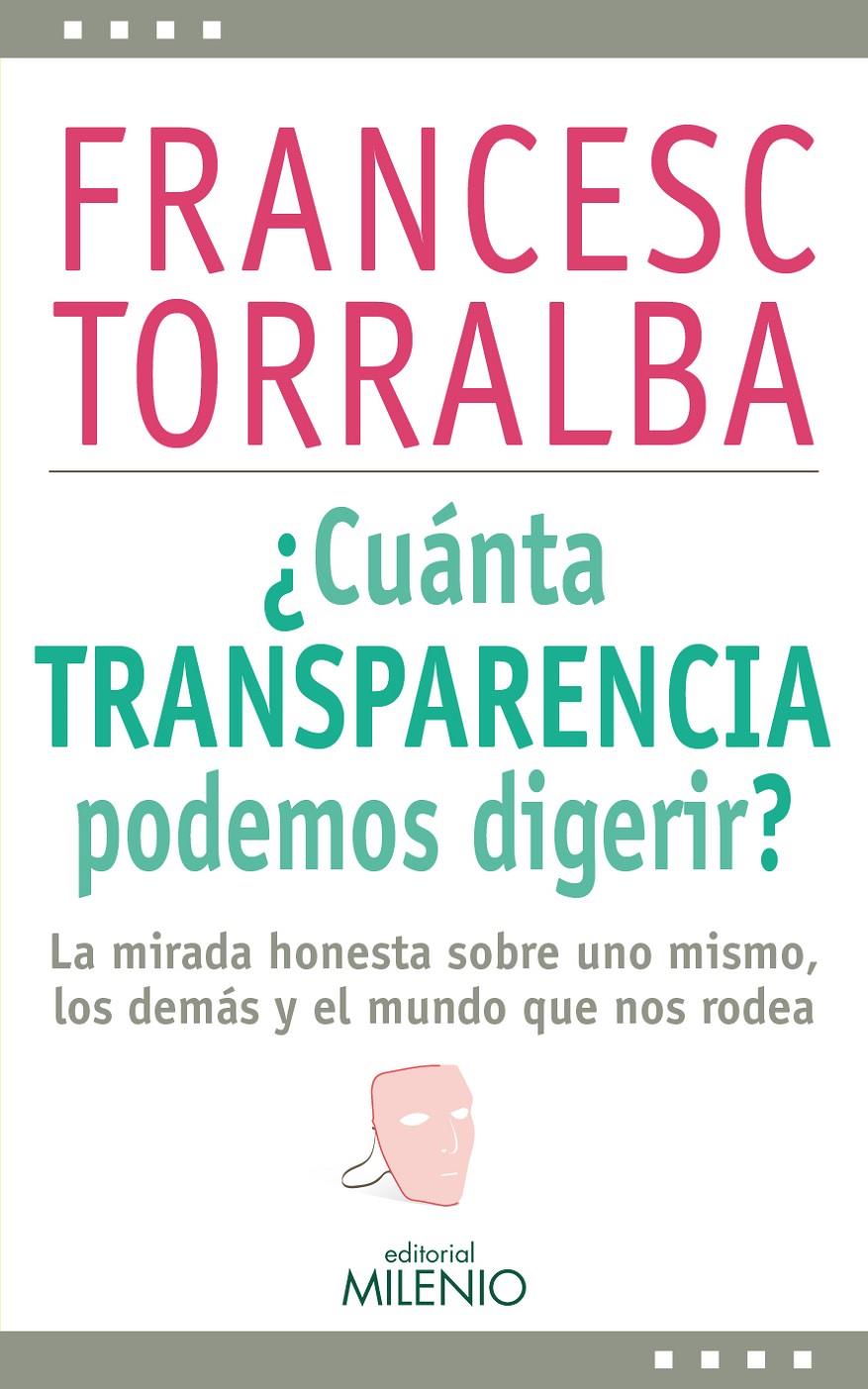 CUÁNTA TRANSPARENCIA PODEMOS DIGERIR? | 9788497436915 | TORRALBA, FRANCESC | Galatea Llibres | Llibreria online de Reus, Tarragona | Comprar llibres en català i castellà online