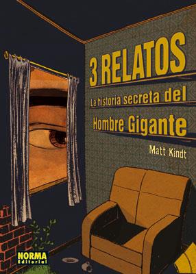 3 RELATOS, LA HISTORIA SECRETA DEL HOMBRE GIGANTE | 9788467904512 | KINDT, MATT | Galatea Llibres | Librería online de Reus, Tarragona | Comprar libros en catalán y castellano online