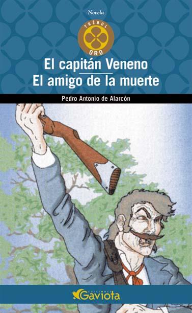 CAPITAN VENENO, EL/ EL AMIGO DE LA MUERTE | 9788439216339 | DE ALARCON, PEDRO | Galatea Llibres | Llibreria online de Reus, Tarragona | Comprar llibres en català i castellà online