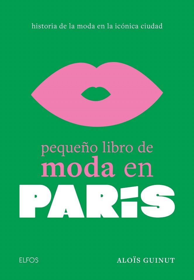 PEQUEÑO LIBRO DE MODA EN PARÍS | 9788410048027 | GUINUT, ALOÏS | Galatea Llibres | Llibreria online de Reus, Tarragona | Comprar llibres en català i castellà online