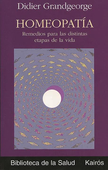 HOMEOPATIA. REMEDIOS PARA LAS DISTINTAS ETAPAS DE LA VIDA | 9788472455481 | GRANDGEORGE, DIDIER | Galatea Llibres | Librería online de Reus, Tarragona | Comprar libros en catalán y castellano online