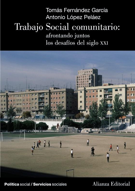 TRABAJO SOCIAL COMUNITARIO : AFRONTANDO JUNTOS LOS DESAFIOS | 9788420648606 | FERNANDEZ GARCIA, TOMAS | Galatea Llibres | Llibreria online de Reus, Tarragona | Comprar llibres en català i castellà online