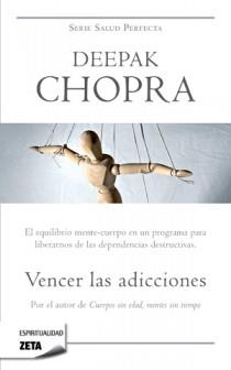 VENCER LAS ADICCIONES | 9788498723984 | CHOPRA, DEEPAK | Galatea Llibres | Librería online de Reus, Tarragona | Comprar libros en catalán y castellano online