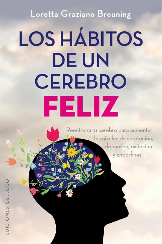 LOS HÁBITOS DE UN CEREBRO FELIZ | 9788491111481 | GRAZIANO BREUNING, LORETTA | Galatea Llibres | Llibreria online de Reus, Tarragona | Comprar llibres en català i castellà online