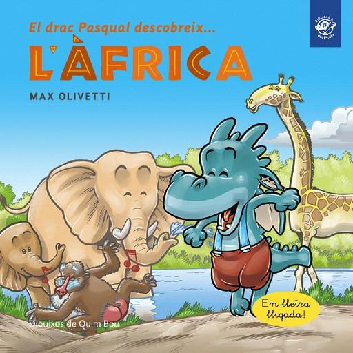 EL DRAC PASQUAL DESCOBREIX L'ÀFRICA | 9788493414696 | OLIVETTI, MAX | Galatea Llibres | Llibreria online de Reus, Tarragona | Comprar llibres en català i castellà online