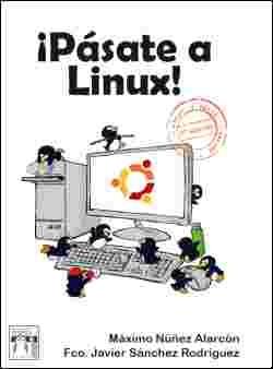 PÁSATE A LINUX | 9788415033004 | NÚÑEZ ALARCÓN, MÁXIMO | Galatea Llibres | Llibreria online de Reus, Tarragona | Comprar llibres en català i castellà online