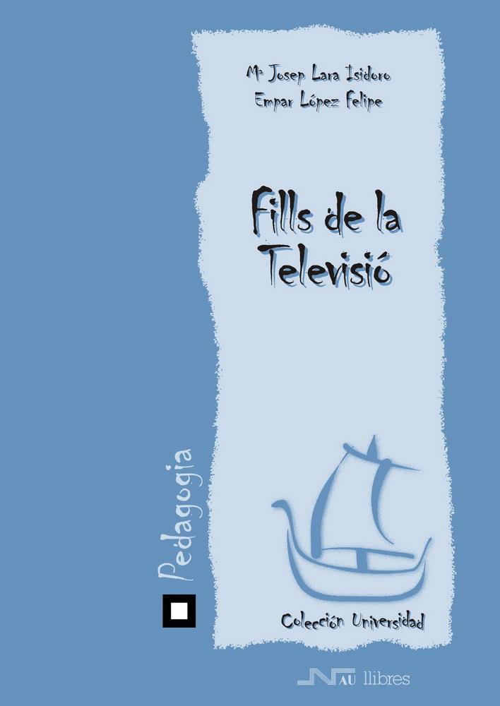 FILLS DE LA TELEVISIO | 9788476426258 | LARA,M.J. | Galatea Llibres | Llibreria online de Reus, Tarragona | Comprar llibres en català i castellà online