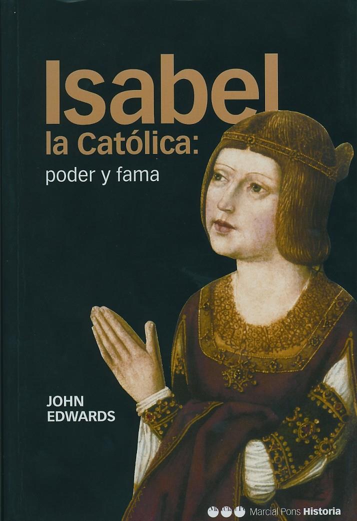 ISABEL LA CATOLICA. PODER Y FAMA | 9788495379924 | EDWARDS, JOHN | Galatea Llibres | Librería online de Reus, Tarragona | Comprar libros en catalán y castellano online