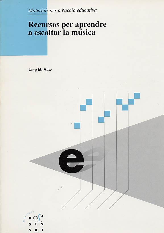 RECURSOS PER APRENDRE A ESCOLTAR LA MUSICA | 9788489149038 | VILAR, JOSEP M. | Galatea Llibres | Llibreria online de Reus, Tarragona | Comprar llibres en català i castellà online