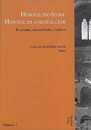 HISTORIA MODERNA. HISTORIA EN CONSTRUCCIÓN. | 9788489790339 | MARTÍNEZ SHAW, CARLOS | Galatea Llibres | Llibreria online de Reus, Tarragona | Comprar llibres en català i castellà online