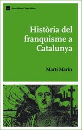 HISTORIA DEL FRANQUISME A CATALUNYA | 9788497661843 | MARIN, MARTI | Galatea Llibres | Llibreria online de Reus, Tarragona | Comprar llibres en català i castellà online