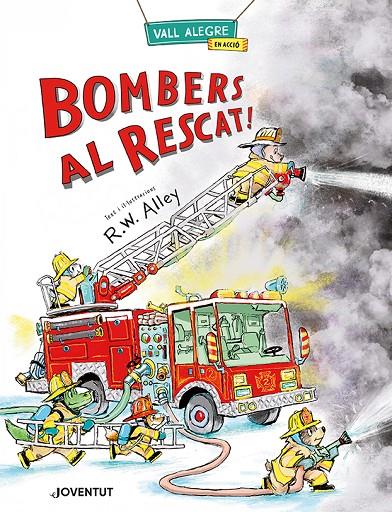 BOMBERS AL RESCAT! | 9788426149084 | ALLEY, R.W. | Galatea Llibres | Librería online de Reus, Tarragona | Comprar libros en catalán y castellano online