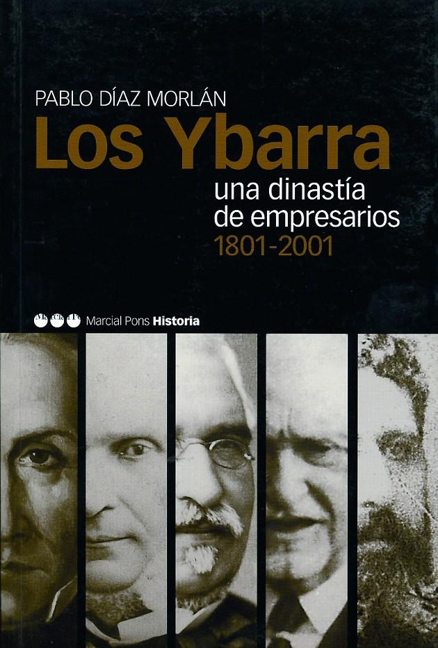 YBARRA. UNA DINASTIA DE EMPRESARIOS 1801-2001, LOS | 9788495379436 | DIAZ MORLAN, PABLO | Galatea Llibres | Llibreria online de Reus, Tarragona | Comprar llibres en català i castellà online