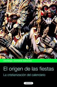 ORIGEN DE LAS FIESTAS | 9788484834106 | DOMENÉ, DOMINGO | Galatea Llibres | Llibreria online de Reus, Tarragona | Comprar llibres en català i castellà online