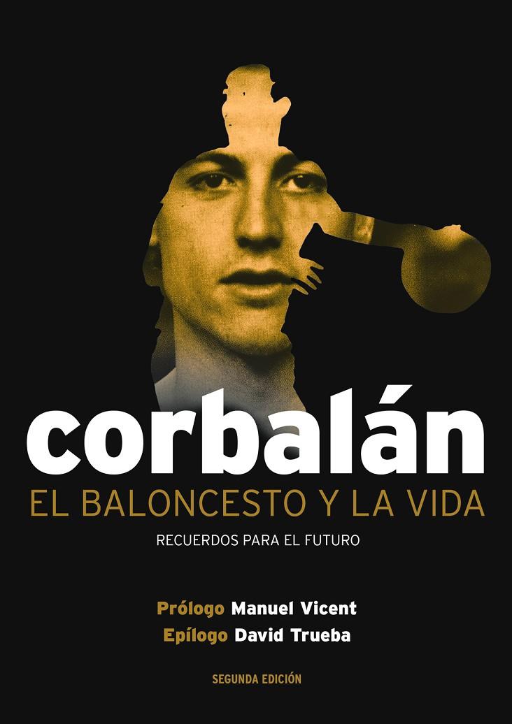 EL BALONCESTO Y LA VIDA. RECUERDOS PARA EL FUTURO | 9788415448259 | CORBALÁN, JUAN ANTONIO | Galatea Llibres | Llibreria online de Reus, Tarragona | Comprar llibres en català i castellà online