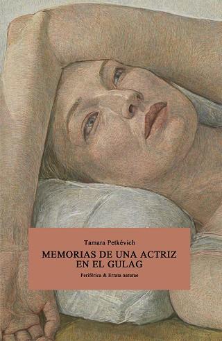 MEMORIAS DE UNA ACTRIZ EN EL GULAG | 9788418838811 | PETKÉVICH, TAMARA | Galatea Llibres | Llibreria online de Reus, Tarragona | Comprar llibres en català i castellà online