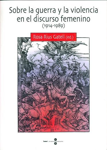 SOBRE LA GUERRA Y LA VIOLENCIA EN EL DISCURSO FEMENINO (1914 | 9788447529988 | RIUS GATELL, ROSA | Galatea Llibres | Llibreria online de Reus, Tarragona | Comprar llibres en català i castellà online