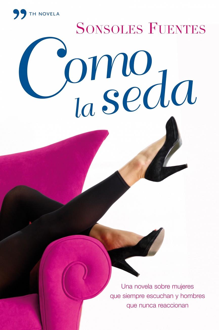 COMO LA SEDA | 9788484607519 | FUENTES, SONSOLES | Galatea Llibres | Llibreria online de Reus, Tarragona | Comprar llibres en català i castellà online