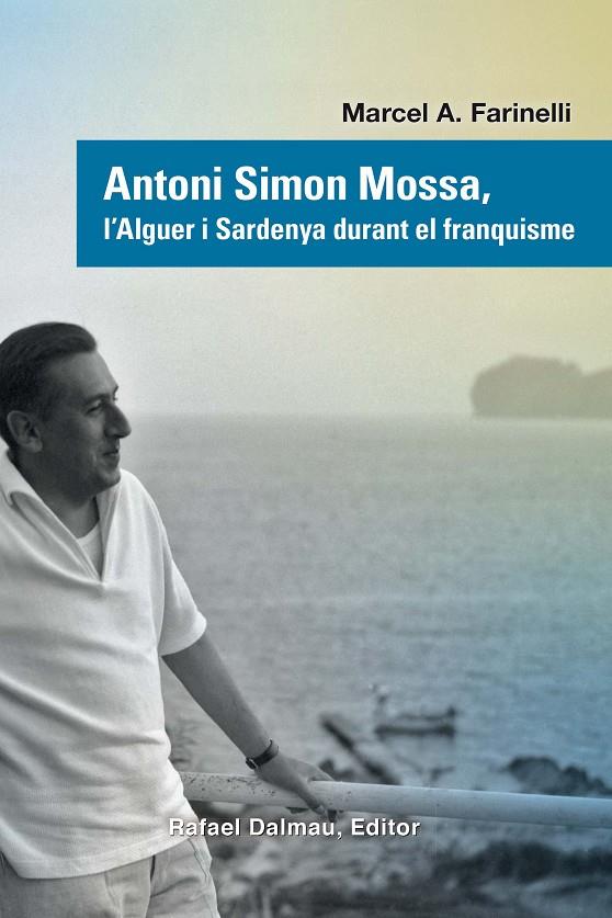 ANTONI SIMON MOSSA, L?'ALGUER I SARDENYA DURANT EL FRANQUISME | 9788423208944 | FARINELLI, MARCEL | Galatea Llibres | Llibreria online de Reus, Tarragona | Comprar llibres en català i castellà online