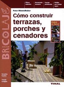 COMO CONSTRUIR TERRAZAS, PORCHES Y CENADORES | 9788430534746 | HIMMELHUBER, PETER | Galatea Llibres | Llibreria online de Reus, Tarragona | Comprar llibres en català i castellà online