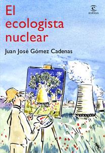 ECOLOGISTA NUCLEAR, EL | 9788467030990 | GÓMEZ CADENAS, J. J. | Galatea Llibres | Librería online de Reus, Tarragona | Comprar libros en catalán y castellano online