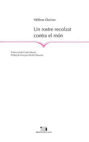 ROSTRE RECOLZAT CONTRA EL MON, UN | 9788497790871 | DORION, HÉLÈNE | Galatea Llibres | Llibreria online de Reus, Tarragona | Comprar llibres en català i castellà online