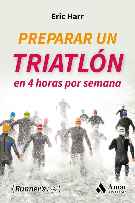 PREPARAR UN TRIATLON EN 4 HORAS POR SEMANA | 9788497358682 | HARR, ERIC | Galatea Llibres | Llibreria online de Reus, Tarragona | Comprar llibres en català i castellà online