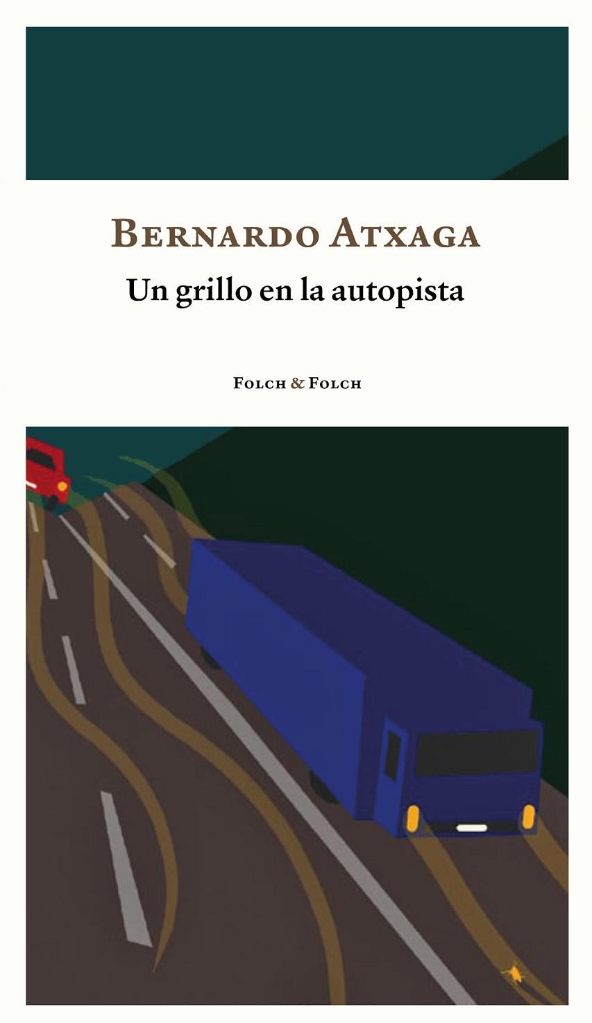 UN GRILLO EN LA AUTOPISTA | 9788419563156 | ATXAGA, BERNARDO | Galatea Llibres | Librería online de Reus, Tarragona | Comprar libros en catalán y castellano online