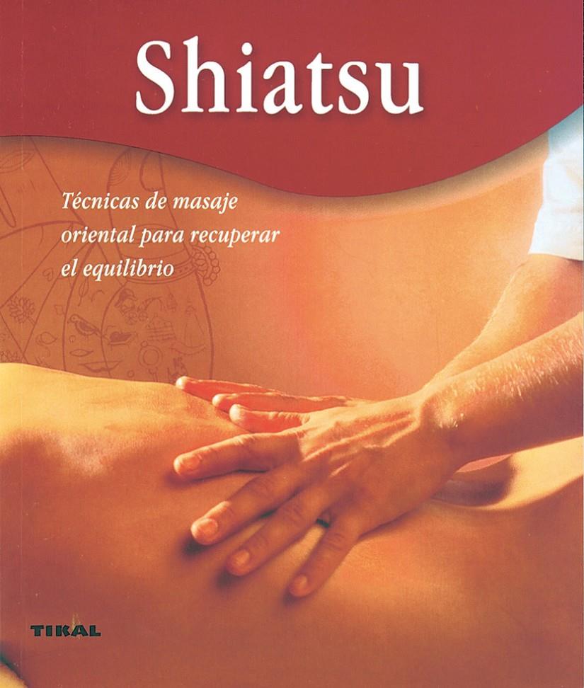 SHIATSU. TECNICAS DE MASAJE | 9788430551170 | VARIOS AUTORES | Galatea Llibres | Llibreria online de Reus, Tarragona | Comprar llibres en català i castellà online