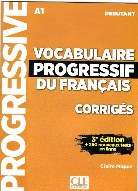 VOCABULAIRE PROGRESSIVE DU FRANÇAIS DEBUTANT CORRIGES (3 EDITION) | 9782090380187 | MIQUEL, CLAIRE | Galatea Llibres | Librería online de Reus, Tarragona | Comprar libros en catalán y castellano online