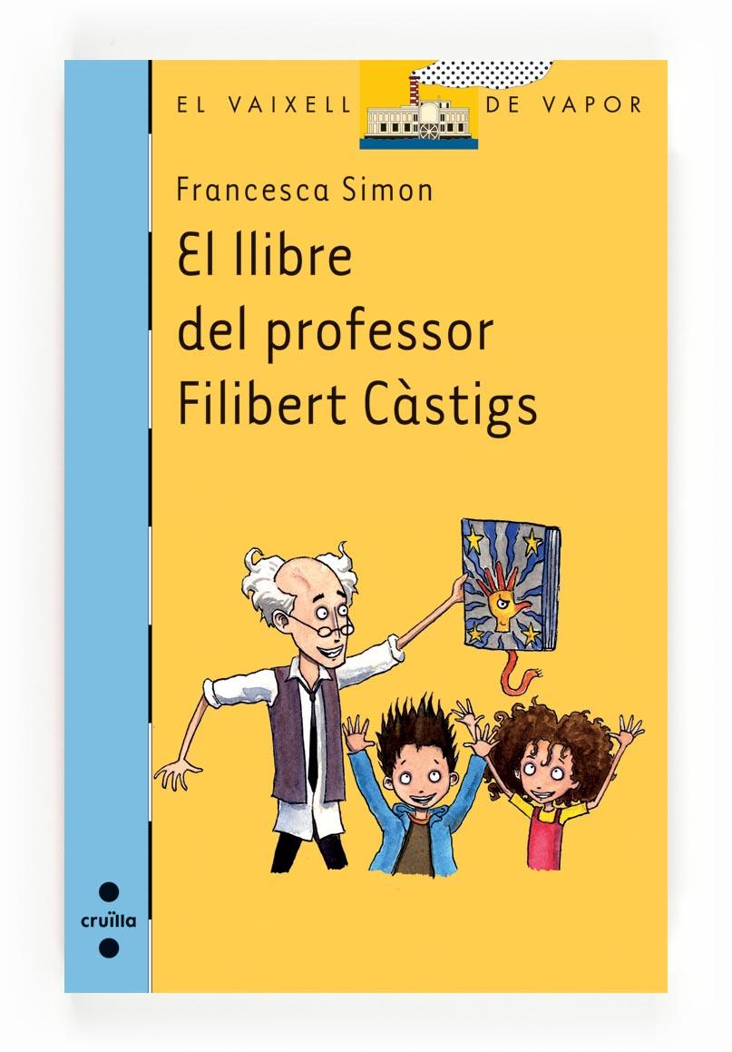 EL LLIBRE DEL PROFESSOR FILIBERT CASTIGS | 9788466136280 | SIMON, FRANCESCA | Galatea Llibres | Llibreria online de Reus, Tarragona | Comprar llibres en català i castellà online