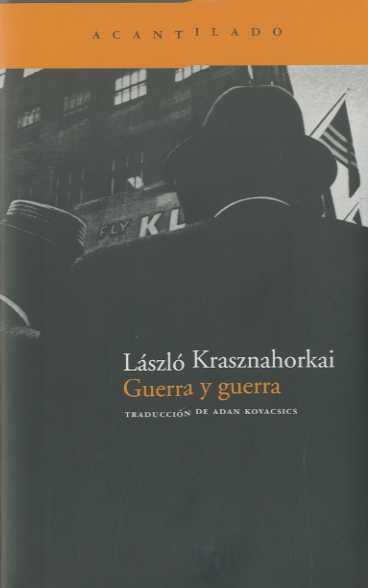 GUERRA Y GUERRA | 9788492649051 | KRASZNAHORKAI, LASZLO | Galatea Llibres | Llibreria online de Reus, Tarragona | Comprar llibres en català i castellà online