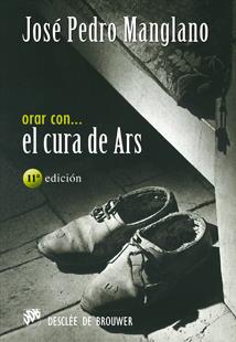 ORAR CON EL CURA DE ARS | 9788433015167 | MANGLANO CASTELLARY, JOSÉ PEDRO | Galatea Llibres | Llibreria online de Reus, Tarragona | Comprar llibres en català i castellà online