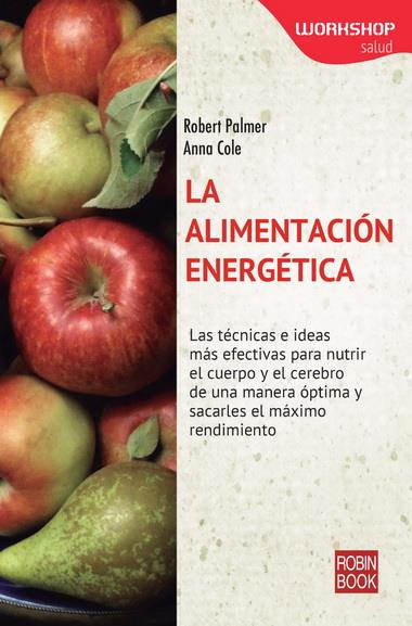 LA ALIMENTACIÓN ENERGÉTICA | 9788499173221 | PALMER, ROBERT / COLE, ANNA | Galatea Llibres | Llibreria online de Reus, Tarragona | Comprar llibres en català i castellà online