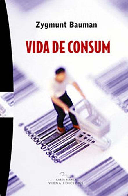 VIDA DE CONSUM | 9788483305126 | BAUMAN, ZYGMUNT | Galatea Llibres | Llibreria online de Reus, Tarragona | Comprar llibres en català i castellà online