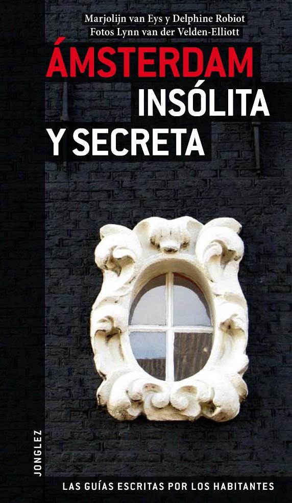 AMSTERDAM INSOLITA Y SECRETA | 9782915807776 | VAN EYS, MARJOLIN | Galatea Llibres | Llibreria online de Reus, Tarragona | Comprar llibres en català i castellà online