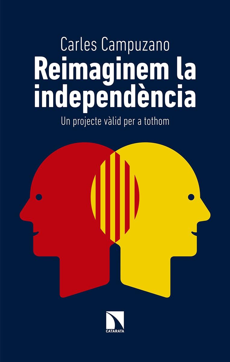 REIMAGINEM LA INDEPENDÈNCIA | 9788490976692 | CAMPUZANO, CARLES | Galatea Llibres | Librería online de Reus, Tarragona | Comprar libros en catalán y castellano online