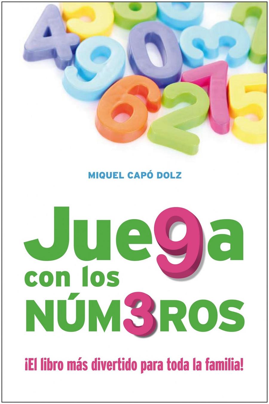 JUEGA CON LOS NÚMEROS | 9788432920622 | CAPO DOLZ, MIGUEL | Galatea Llibres | Librería online de Reus, Tarragona | Comprar libros en catalán y castellano online