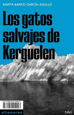 LOS GATOS SALVAJES DE KERGUELEN | 9788412204223 | BARRIO GARCÍA-AGULLÓ, MARTA | Galatea Llibres | Llibreria online de Reus, Tarragona | Comprar llibres en català i castellà online