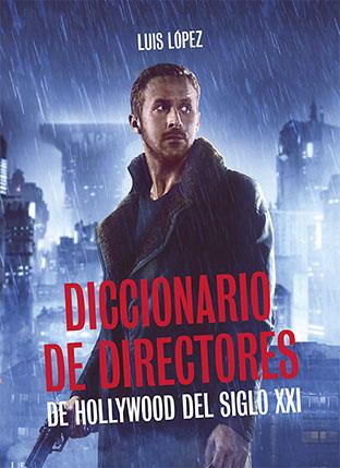 DICCIONARIO DE DIRECTORES DE HOLLYWOOD DEL SIGLO XX | 9788494880926 | LÓPEZ BELDA, LUIS | Galatea Llibres | Librería online de Reus, Tarragona | Comprar libros en catalán y castellano online