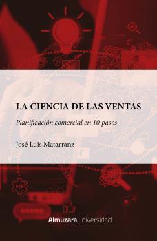 LA CIENCIA DE LAS VENTAS, LA: PLANIFICACION COMERCIAL EN DIEZ PASOS | 9788410524323 | MATARRANZ CARPIZO, JOSÉ LUIS | Galatea Llibres | Llibreria online de Reus, Tarragona | Comprar llibres en català i castellà online