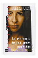 MEMORIA DE LOS SERES PERDIDOS, LA | 9788434861244 | SIERRA I FABRA, JORDI | Galatea Llibres | Librería online de Reus, Tarragona | Comprar libros en catalán y castellano online