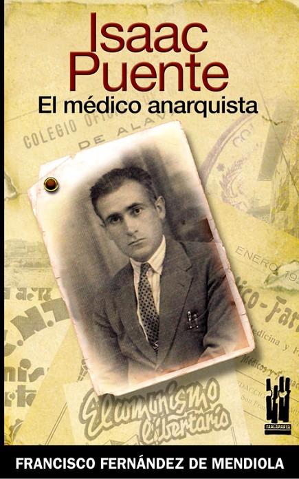 ISAAC PUENTE EL MEDICO ANARQUISTA | 9788481364897 | FERNANDEZ, FRANCISCO | Galatea Llibres | Llibreria online de Reus, Tarragona | Comprar llibres en català i castellà online