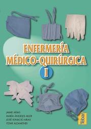 ENFERMERIA MEDICO-QUIRURGICA 1 | 9788495447036 | ARIAS,J. | Galatea Llibres | Llibreria online de Reus, Tarragona | Comprar llibres en català i castellà online