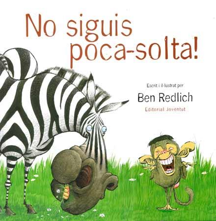 NO SIGUIS POCA-SOLTA! | 9788426136848 | REDLICH, BEN | Galatea Llibres | Llibreria online de Reus, Tarragona | Comprar llibres en català i castellà online