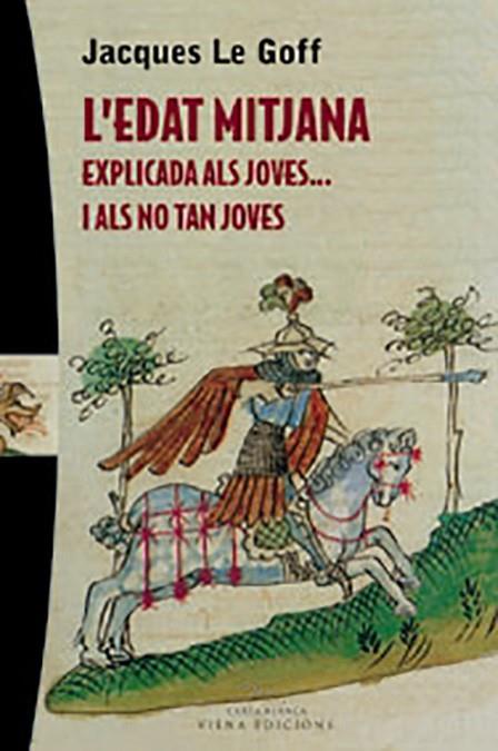 EDAT MITJANA EXPLICADA ALS JOVES I NO TAN JOVES, L' | 9788483304341 | LE GOFF, JACQUES | Galatea Llibres | Librería online de Reus, Tarragona | Comprar libros en catalán y castellano online