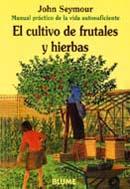 CULTIVO DE FRUTALES Y HIERBAS,EL | 9788480761642 | SEYMOUR,JOHN | Galatea Llibres | Llibreria online de Reus, Tarragona | Comprar llibres en català i castellà online