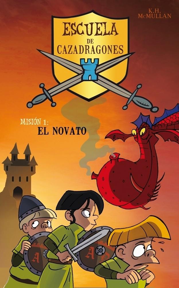 ESCUELA DE CAZADRAGONES. EL NOVATO | 9788484412502 | MCMULLAN, K.H. | Galatea Llibres | Llibreria online de Reus, Tarragona | Comprar llibres en català i castellà online