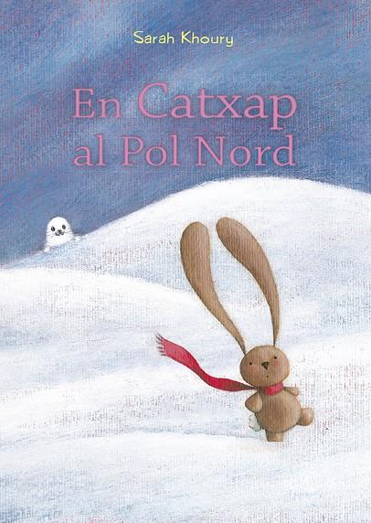 EN CATXAP AL POL NORD | 9788491453161 | KHOURY, SARAH | Galatea Llibres | Llibreria online de Reus, Tarragona | Comprar llibres en català i castellà online