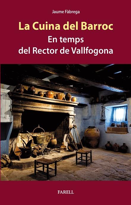 LA CUINA DEL BARROC EN TEMPS DEL RECTOR DE VALLFOGONA | 9788417116767 | FÀBREGA, JAUME | Galatea Llibres | Llibreria online de Reus, Tarragona | Comprar llibres en català i castellà online